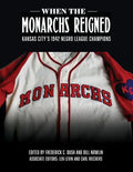 When the Monarchs Reigned: Kansas City's 1942 Negro League Champions - Paperback