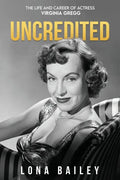 Uncredited: The Life and Career of Virginia Gregg - Paperback