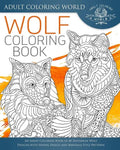 Wolf Coloring Book: An Adult Coloring Book of 40 Zentangle Wolf Designs with Henna, Paisley and Mandala Style Patterns - Paperback