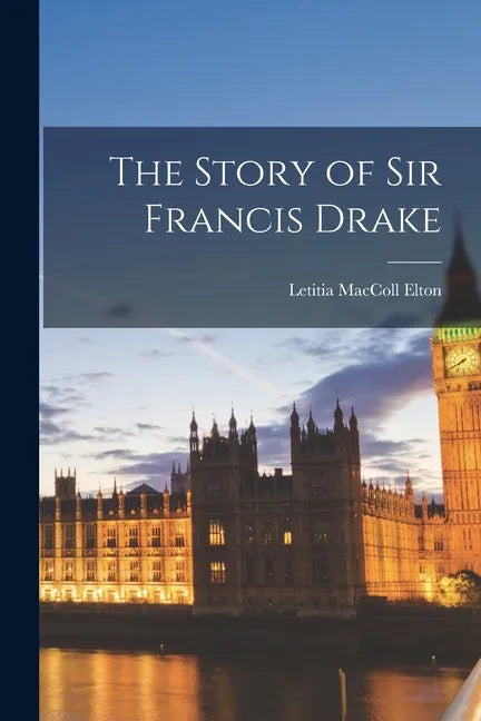The Story of Sir Francis Drake - Paperback