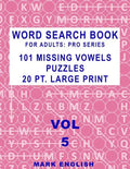 Word Search Book For Adults: Pro Series, 101 Missing Vowels Puzzles, 20 Pt. Large Print, Vol. 5 - Paperback