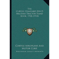 The Curtiss Standard JN4-D Military Tractor Hand Book, 1918 (1918) - Paperback
