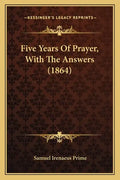 Five Years of Prayer, with the Answers (1864) - Paperback
