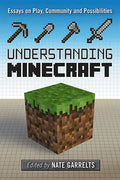 Understanding Minecraft: Essays on Play, Community and Possibilities - Paperback