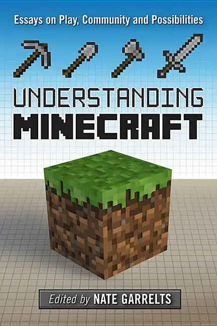 Understanding Minecraft: Essays on Play, Community and Possibilities - Paperback