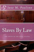 Slaves By Law: The Fraud of the legal System: Scene Four - Paperback