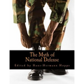 The Myth of National Defense (Large Print Edition): Essays on the Theory and History of Security Production - Paperback