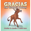 Gracias The Grateful Donkey - Hardcover