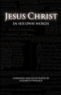Jesus Christ In His Own Words - Paperback