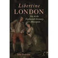 Libertine London: Sex in the Eighteenth-Century Metropolis - Hardcover