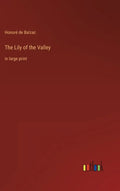 The Lily of the Valley: in large print - Hardcover