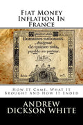 Fiat Money Inflation In France: How It Came, What It Brought And How It Ended - Paperback