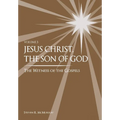 Jesus Christ, the Son of God, the Witness of the Gospels, Vol. 3 - Hardcover