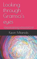 Looking through Gramsci's eyes: Correcting what everyone overlooked - Paperback