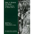 Free A Marine To Fight: Women Marines In World War II - Paperback