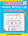 Preschool Number Writing 1 - 10, Under The sea: Home Learning Book with Writing Practice, Coloring Pages, Activity Workbook with lots of fish and unde - Paperback