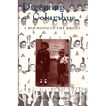 Dreaming of Columbus: A Boyhood in the Bronx - Paperback