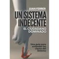 Un Sistema Indecente: El ciudadano dominado - Paperback