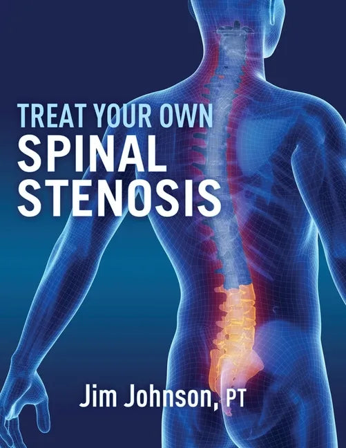 Treat Your Own Spinal Stenosis - Paperback