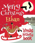 Merry Christmas Ethan - Xmas Activity Book: (Personalized Children's Activity Book) - Paperback