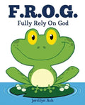 F.R.O.G.: Fully Rely On God - Paperback