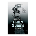 Detective Philo Gubb's Cases: The Hard-Boiled Egg, The Pet, The Eagle's Claws, The Oubliette, The Un-Burglars, The Dragon's Eye, The Progressive Mur - Paperback