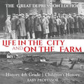 Life in the City and on the Farm - The Great Depression Edition - History 4th Grade Children's History - Paperback