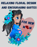 Relaxing floral design and encouraging quotes for new mom - strengthen your connection to yourself - Paperback