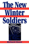 The New Winter Soldiers: GI and Veteran Dissent During the Vietnam Era - Paperback