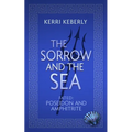 The Sorrow and the Sea: A Poseidon and Amphitrite Retelling - Paperback