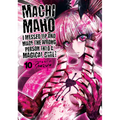 Machimaho: I Messed Up and Made the Wrong Person Into a Magical Girl! Vol. 10 - Paperback