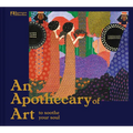An Apothecary of Art: To Soothe Your Soul - Hardcover