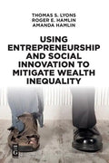 Using Entrepreneurship and Social Innovation to Mitigate Wealth Inequality - Paperback