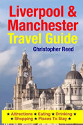 Liverpool & Manchester Travel Guide: Attractions, Eating, Drinking, Shopping & Places To Stay - Paperback