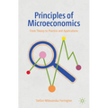 Principles of Microeconomics: From Theory to Practice and Applications - Paperback