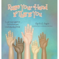 Raise Your Hand if This is You: Exploring Children's Differences and Understanding Needs - Hardcover