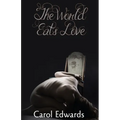 The World Eats Love - Paperback