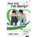 Dear Self, I'm Sorry! - Paperback