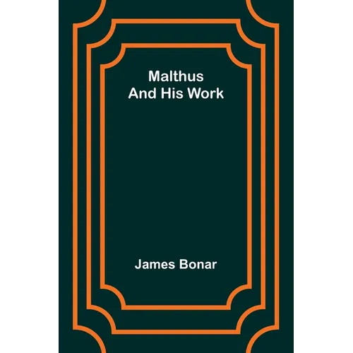 Malthus and his work - Paperback