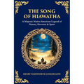 The Song of Hiawatha: A Majestic Native-American Legend of Nature, Heroism & Spirit - Paperback
