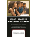 What I Learned and What I Learnt: Teaching English While Honoring Language and Culture at a Predominantly Black Institution - Paperback