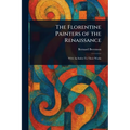 The Florentine Painters of the Renaissance - Paperback