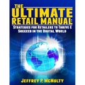 The Ultimate Retail Manual: Strategies for Retailers to Thrive & Succeed in the Digital World - Paperback