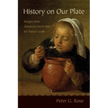 History on Our Plate: Recipes from America's Dutch Past for Today's Cook - Paperback