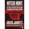 Witch Hunt: The Story of the Greatest Mass Delusion in American Political History - Paperback