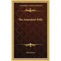 The Impudent Rifle - Hardcover