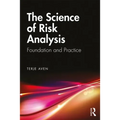 The Science of Risk Analysis: Foundation and Practice - Paperback