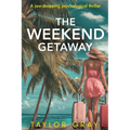 The Weekend Getaway: A jaw-dropping psychological thriller - Paperback