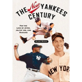 The New Yankees Century: For the Love of Jeter, Joltin' Joe, and Mariano - Paperback