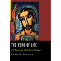 The Word of Life: A Theology of John's Gospel - Paperback